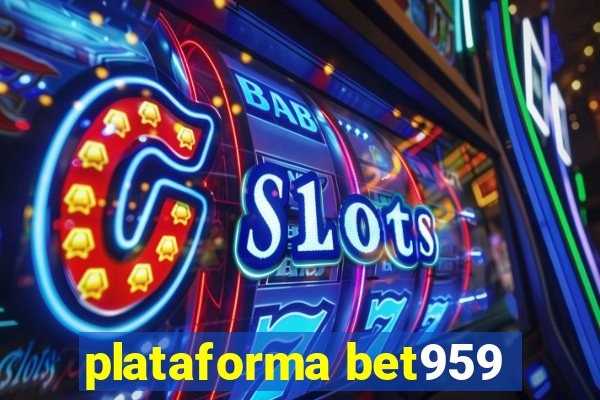 plataforma bet959